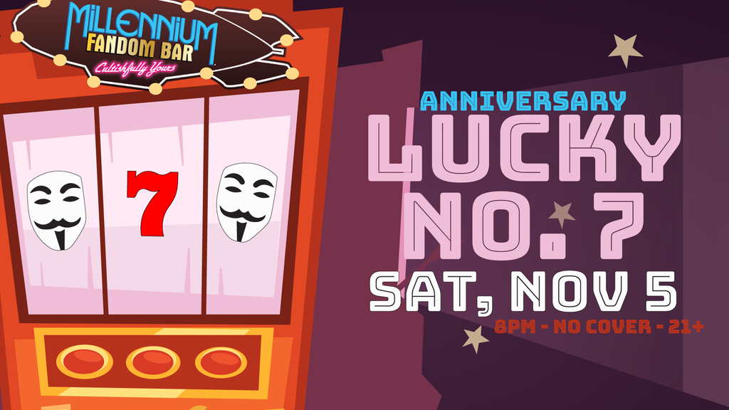 Captain's bLog 112022.05 : The Millennium FANDOM BAR Lucky 7th Anniversary!