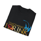 I Drink and I Know Things - Dragon Edition - Unisex T-Shirt