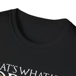 I Drink and I Know Things - Unisex T-Shirt