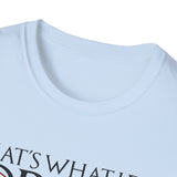 I Drink and I Know Things - Unisex T-Shirt