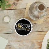 I Drink and I Know Things - Bottle Opener