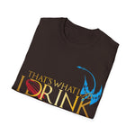 I Drink and I Know Things - Dragon Edition - Unisex T-Shirt